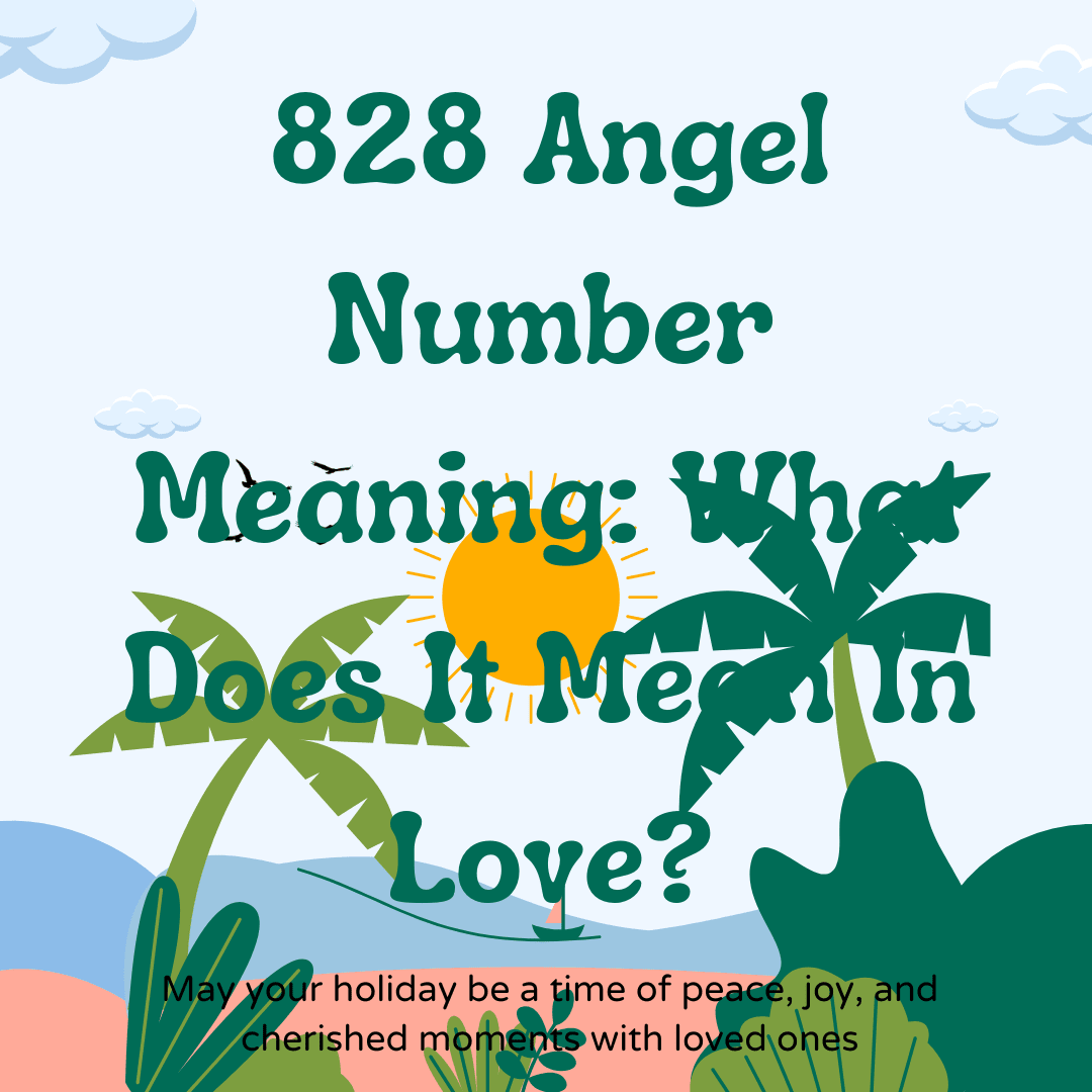 828 Angel Number: Unveiling Its Deep Meaning for Love and Relationships!