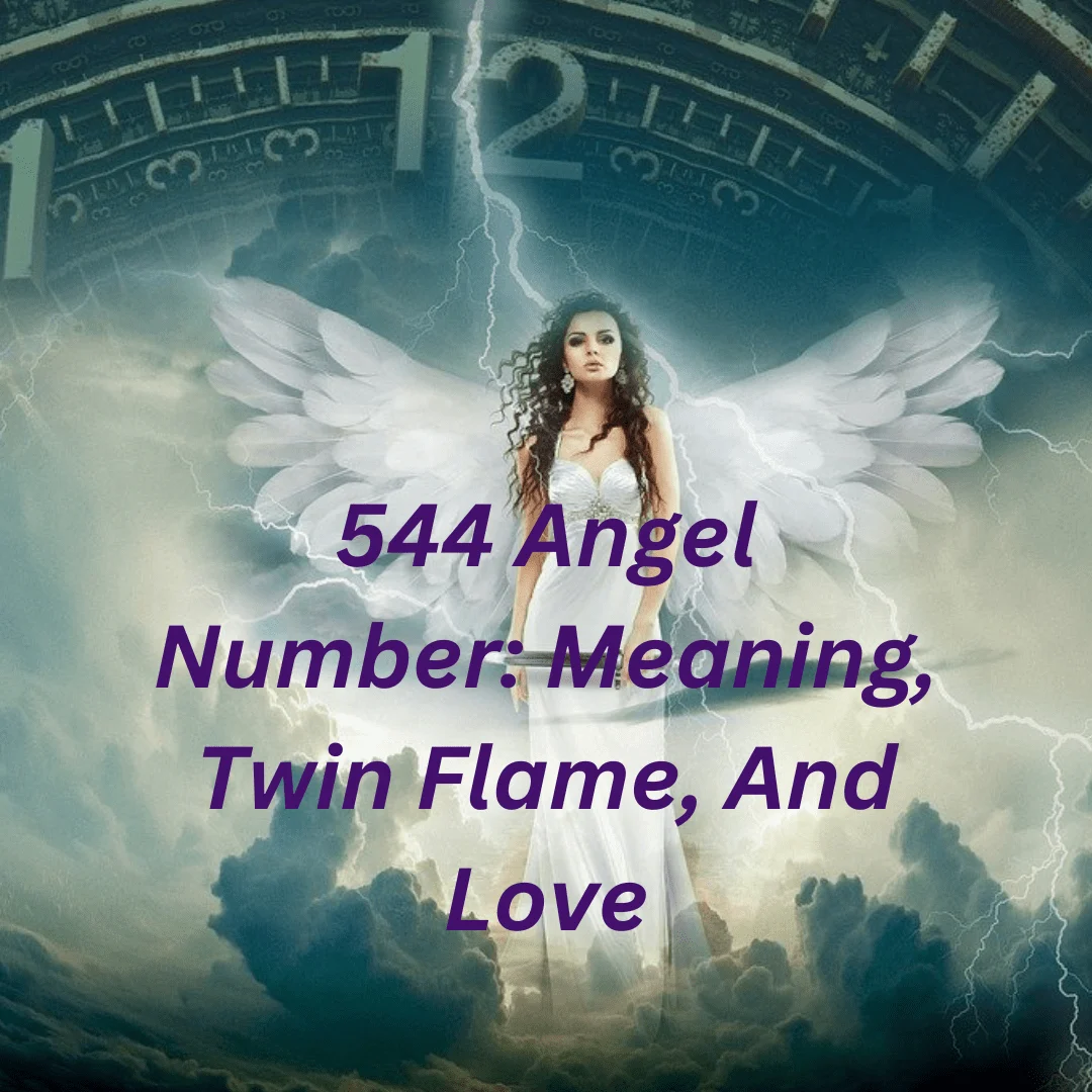 544 Angel Number: Meaning, Twin Flame, And Love