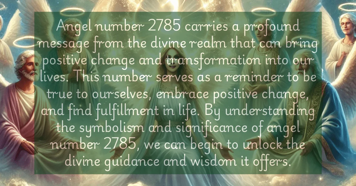 Angel Number 2785: Unlock Its Hidden Meaning and Life-Changing Symbolism!